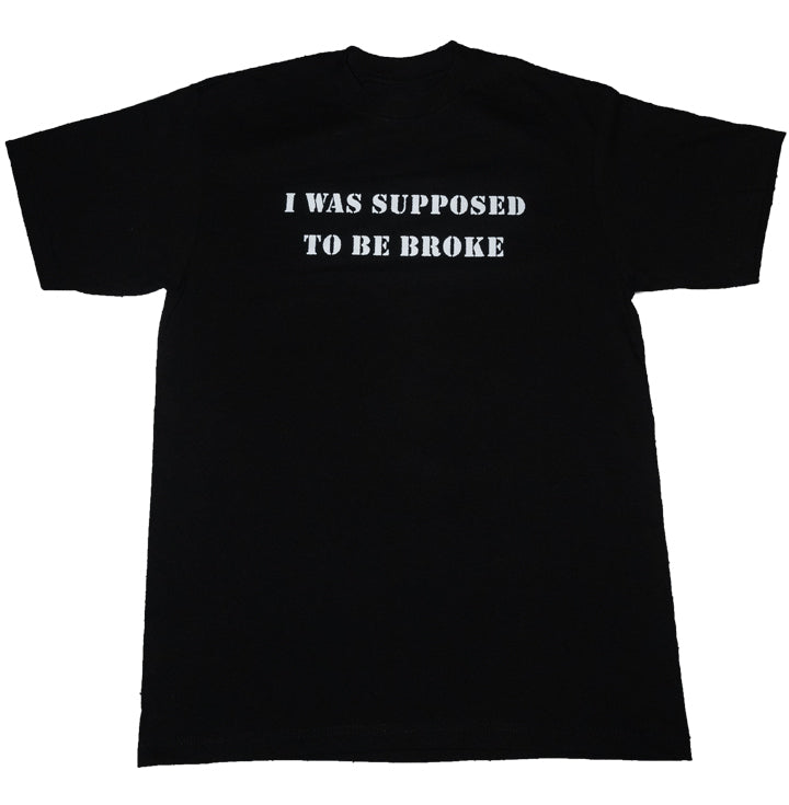 I Was Supposed To Be Broke Tee