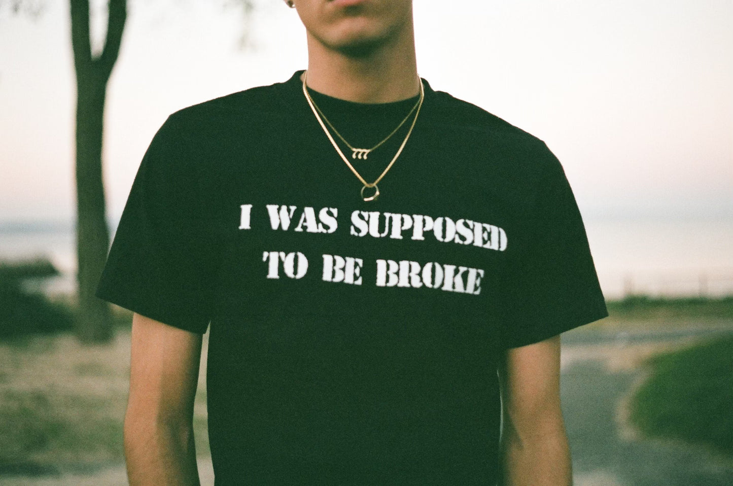 I Was Supposed To Be Broke Tee